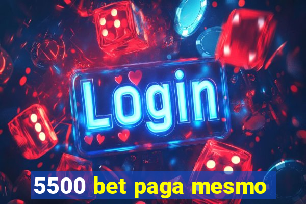 5500 bet paga mesmo